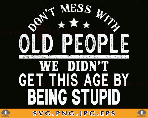 quotes about messing with old people